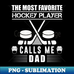 Calls Me Dad Hockey T - Shirt Design - Unique Sublimation PNG Download - Perfect for Creative Projects