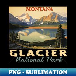 Glacier National Park - Sublimation-Ready PNG File - Bring Your Designs to Life