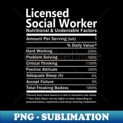 Licensed Social Worker - Nutritional And Undeniable Factors - Creative Sublimation PNG Download - Perfect for Sublimation Art
