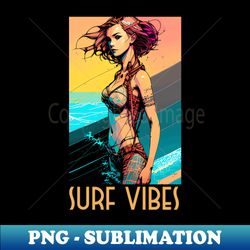 surf vibes surfer girl beach party v13 - Professional Sublimation Digital Download - Perfect for Personalization