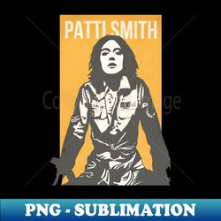Patti smith - Trendy Sublimation Digital Download - Unleash Your Creativity