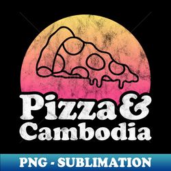 Pizza and Cambodia Funny Pizza Gift - High-Resolution PNG Sublimation File - Create with Confidence