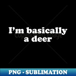 funny deer gift - aesthetic sublimation digital file - bring your designs to life