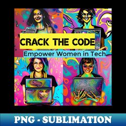 Crack the Code - Women in Tech - PNG Transparent Sublimation File - Capture Imagination with Every Detail