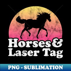 Horses and Laser Tag Gift for Horse Lovers - Special Edition Sublimation PNG File - Defying the Norms