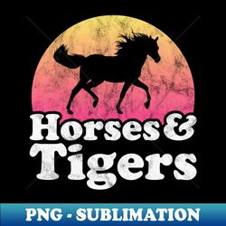 horses and tigers gift for horse lovers - elegant sublimation png download - bold & eye-catching