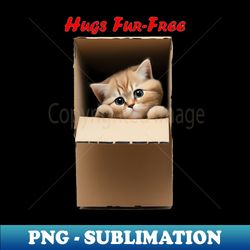 hugs fur-free adorable cat in a box design 7 - instant png sublimation download - bring your designs to life