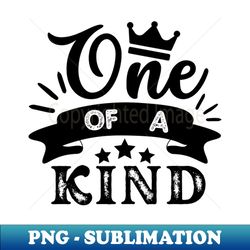 One of a kind - Aesthetic Sublimation Digital File - Create with Confidence