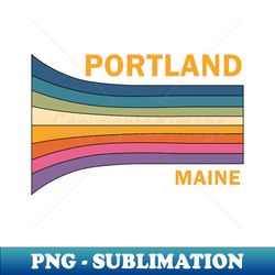 Retro Vintage 70s Portland Maine Gift - Aesthetic Sublimation Digital File - Create with Confidence