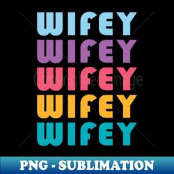 Wifey - Retro PNG Sublimation Digital Download - Unleash Your Inner Rebellion