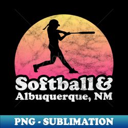 Softball and Albuquerque NM Gift for Softball Players - High-Quality PNG Sublimation Download - Perfect for Sublimation Art