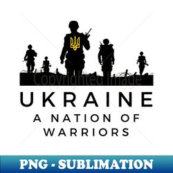Ukraine A Nation of Warriors - Decorative Sublimation PNG File - Boost Your Success with this Inspirational PNG Download