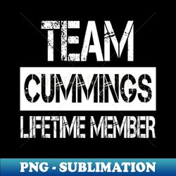 Cummings Name - Team Cummings Lifetime Member - High-Resolution PNG Sublimation File - Bring Your Designs to Life