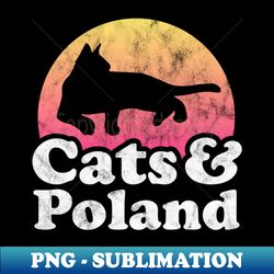 Cats and Poland Gift for Men Women Kids - High-Quality PNG Sublimation Download - Add a Festive Touch to Every Day