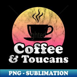 Coffee and Toucans - Trendy Sublimation Digital Download - Bring Your Designs to Life