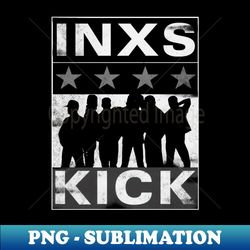 Inxs kick - PNG Transparent Sublimation File - Unleash Your Creativity
