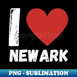 I Love Newark - Exclusive Sublimation Digital File - Boost Your Success with this Inspirational PNG Download