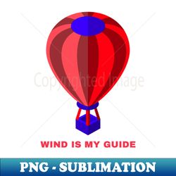 wind is my guide freedom adventures hot air balloon - sublimation-ready png file - enhance your apparel with stunning detail