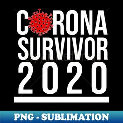 CORONA VIRUS SURVIVAL 2020 - Unique Sublimation PNG Download - Revolutionize Your Designs