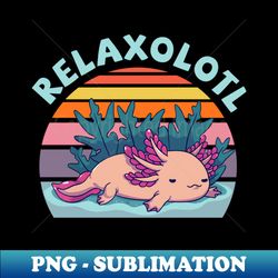 relaxolotl kawaii axolotl cute lazy animal pet axolotl lover - sublimation-ready png file - stunning sublimation graphics