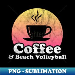 Coffee and Beach Volleyball - Sublimation-Ready PNG File - Perfect for Sublimation Art