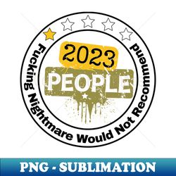 People one star fucking nightmare 2023 - Digital Sublimation Download File