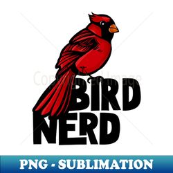 Bird Nerd Red Cardinal - High-Quality PNG Sublimation Download