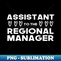 Assistant to the Regional Manager Funny Personalized Gift Idea For Dad - Trendy Sublimation Digital Download