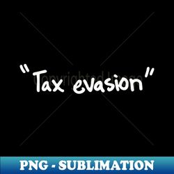 tax evasion black - decorative sublimation png file
