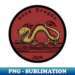 Wood Dragon Year of the Dragon - Modern Sublimation PNG File