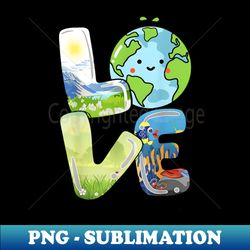 Love World Earth Day - Retro PNG Sublimation Digital Download