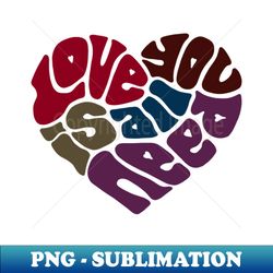 Love Is All You Need Word Art - Exclusive PNG Sublimation Download