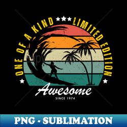 One Of a Kind Awesome Vintage July 1974 50th Birthday - Exclusive PNG Sublimation Download