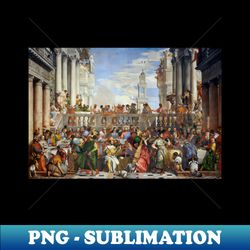 The Wedding at Cana by Paolo Veronese 1 - Vintage Sublimation PNG Download