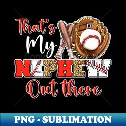 that's my nephew out there baseball gift for men women - stylish sublimation digital download