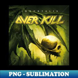 Over Kill Immortalis - Vintage Sublimation PNG Download