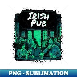 Irish Pub Green - Stylish Sublimation Digital Download