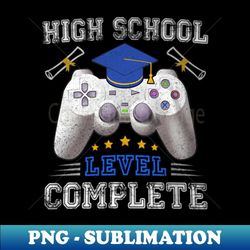 High School Level Complete Class Of 2024 Graduation - Unique Sublimation PNG Download