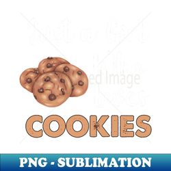 Just A Girl Who Loves Cookies, I Love Cookies - Professional Sublimation Digital Download
