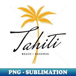 Tahiti Beach, Bahamas Minimal Vintage Style - PNG Transparent Digital Download File for Sublimation