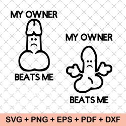 My Owner Beats Me Svg, Funny Adult Humor, Sarcastic Gift For Him Or For Her Svg Files, Funny Car Bumper Car Window