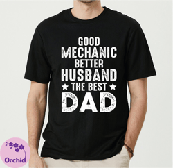 The Best Dad Shirt, Mechanic Fathers Day Gift, Gifts for Dad, Best Dad Shirt, Fathers Day Tshirt, Husband Shirt, Gift fr