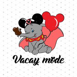 Dumbo Vacay Mode Shirt Svg, Dumbo Shirt, Disney World, Disney Vacay Mode Svg, Disney Castle Silhouette Cameo Svg, Png, D