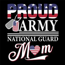 Proud Army Mom National Guard Mom Svg, Mothers Day Svg, Army Mom Svg, National Guard Mom Svg, Guard Mom Svg, Proud Army