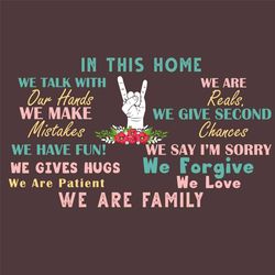 In This Home We Are Family Svg, Quotes Svg, Family Quotes Svg, We Are Family Svg, We Have Fun Svg, We Love Svg, We Forgi