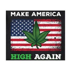 Make America High Again Svg, Trending Svg, Weed Leaf Svg, Smoking Svg, Cannabis Svg, Marijuana Svg, Weed Svg, Weed Stone