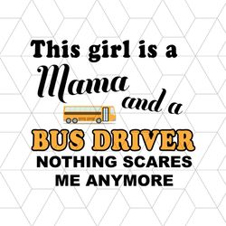 This girl is a mama and a bus driver svg