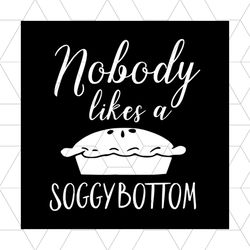 Soggy bottom tshirt for the Great British Baking fan svg, Cartoon Svg, Soggy Svg, Cake Svg, Cute Svg, Adorable Svg, Cart