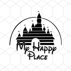 My Happy Place Disney Shirt Svg, Disney World Svg, Disney Shirt Svg, Gift for Birthday Shirt, Disney Castle Svg, Png, Dx