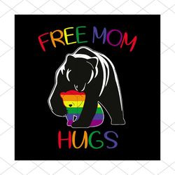Gay LGBT Pride Mama Bear For Women Free Mom Hugs TShirt svg